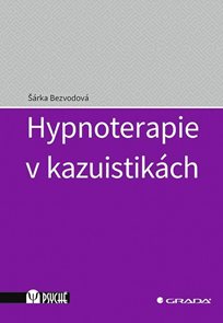 Hypnoterapie v kazuistik&#225;ch