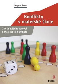 Konflikty v mateřsk&#233; škole - Jak je zvl&#225;dat pomoc&#237; nen&#225;siln&#233; komunikace