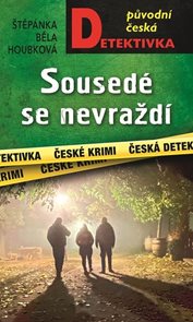 Soused&#233; se nevražd&#237;