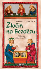 Zločin na Bezdězu - Hř&#237;šn&#237; lid&#233; Kr&#225;lovstv&#237; česk&#233;ho
