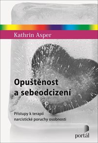 Opuštěnost a sebeodcizen&#237; - Př&#237;stupy k terapii narcistick&#233; poruchy osobnosti