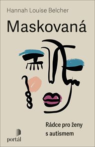 Maskovan&#225; - R&#225;dce pro ženy s autismem
