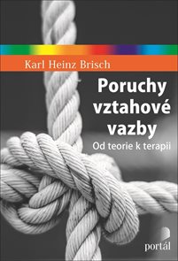 Poruchy vztahov&#233; vazby - Od teorie k terapii
