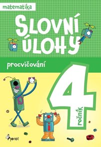 Procvičov&#225;n&#237; - Slovn&#237; &#250;lohy pro 4. ročn&#237;k
