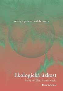 Ekologick&#225; &#250;zkost - Obavy z proměn našeho světa