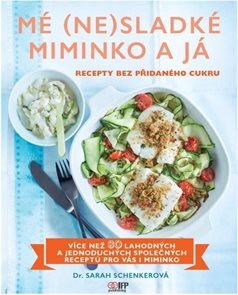 M&#233; (ne)sladk&#233; miminko a j&#225; - Recepty bez přidan&#233;ho cukru