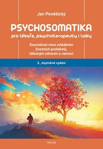 Psychosomatika pro l&#233;kaře, psychoterapeuty i laiky