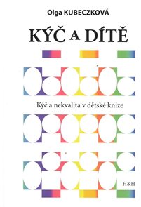 K&#253;č a d&#237;tě - K&#253;č a nekvalita v dětsk&#233; knize