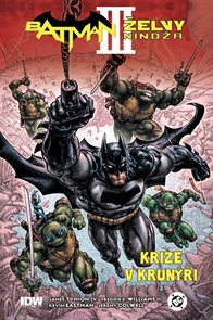 Batman/Želvy nindža 3: Krize v krun&#253;ři