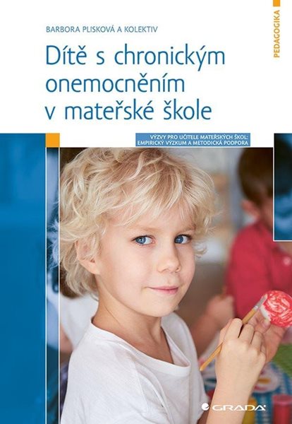 Dítě s chronickým onemocněním v mateřské škole - Výzvy pro učitele: Empirický výzkum a metodická pod