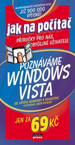 Jak na počítač - Poznáváme Windows Vista