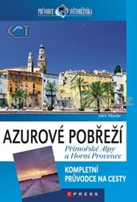 Azurové Pobřeží, Přímořské Alpy a Horní Provence -  Průvodce světoběžníka