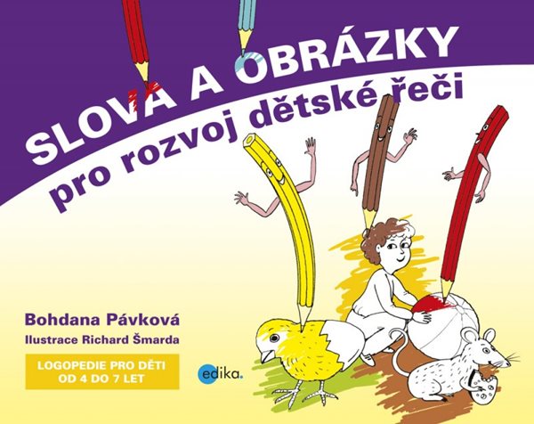 Slova a obrázky pro rozvoj dětské řeči - Richard Šmarda, Bohdana Pávková - 24x19