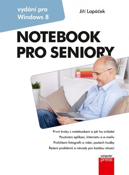 Notebook pro seniory: Vydání pro Windows 8 - Jiří Lapáček - 17x23
