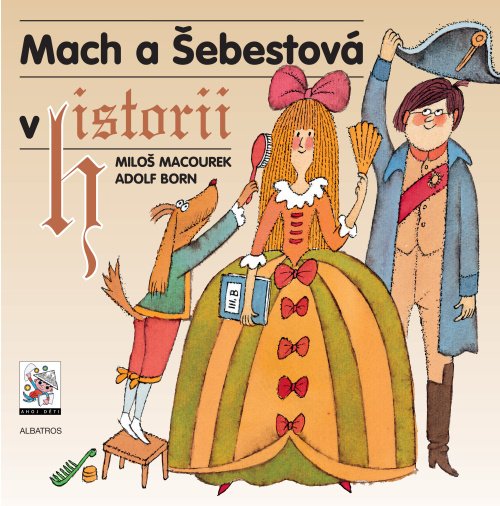 Mach a Šebestová v historii - Miloš Macourek, Adolf Born