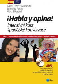 Habla y opina! Intenzivní kurz španělské konverzace + CD mp3