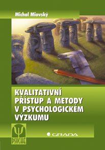 Kvalitativn&#237; př&#237;stup a metody v psychologick&#233;m v&#253;zkumu