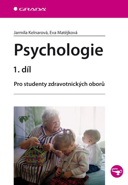 Psychologie 1. díl - Pro studenty zdravotnických oborů - Kelnarová Jarmila - A5, brožovaná