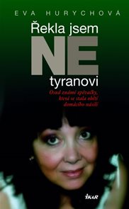 Řekla jsem NE tyranovi - Osud zn&#225;m&#233; zpěvačky, kter