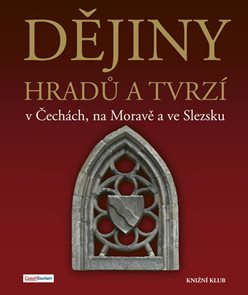 Dějiny hradů a tvrzí v Čechách, na Moravě a ve Slezsku