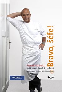 Bravo, šéfe! Zdeněk Pohlreich vaří mezinárodní kuchyni  (+ DVD)