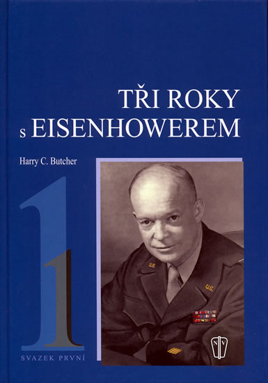 Tři roky s Eisenhowerem - I. - Butcher Harry C. - 16,5x23,5