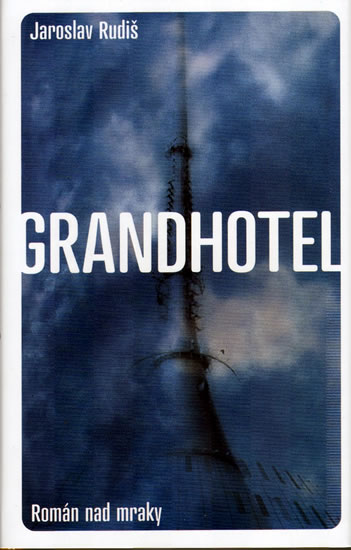 Grandhotel - Román nad mraky - Rudiš Jaroslav - 12,8x19,7