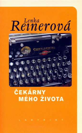 Levně Čekárny mého života - Reinerová Lenka - 12,8x19,7