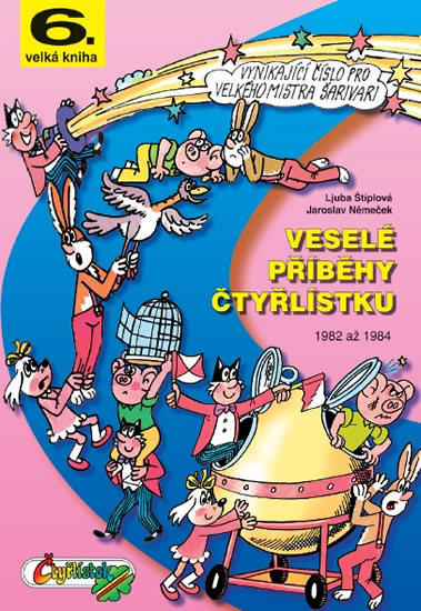 Veselé příběhy čtyřlístku z let 1982 až 1984 (6.velká kniha) - Štíplová Ljuba, Němeček Jaroslav - 21,5x30,5