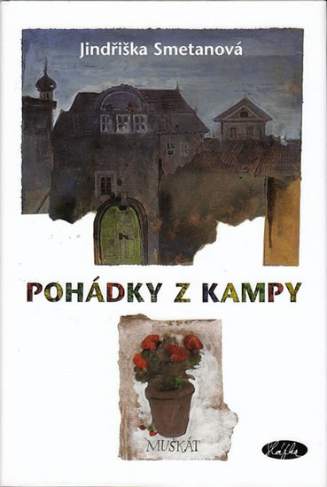 Pohádky z Kampy - Smetanová Jindřiška - 16,5x24
