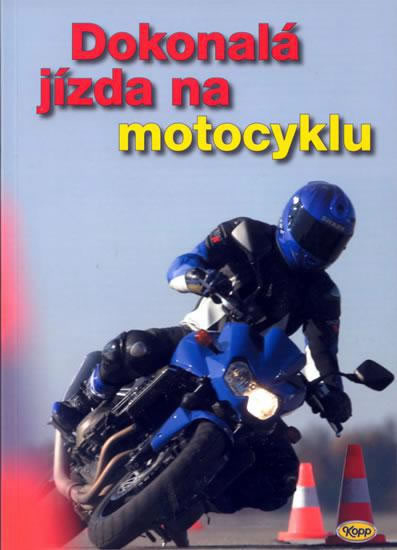 Dokonalá jízda na motocyklu - kolektiv autorů - 14,5x20