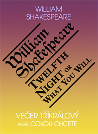 Večer tříkrálový aneb cokoli chcete / Twelth Night, or What You Will - Shakespeare William - 15,4x21,6