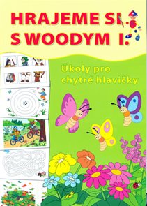 Hrajeme si s Woodym I. - &#218;koly pro chytr&#233; hlavičky