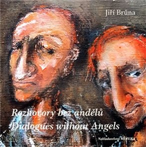 Rozhovory bez andělů / Dialogues without Angels