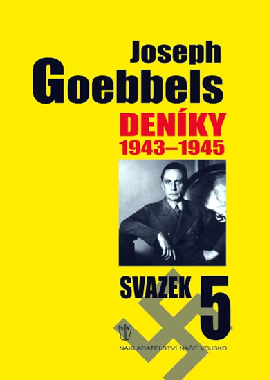 Deníky 1943-1945 - svazek 5 - Goebbels Joseph - 14,9x21