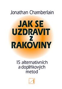 Jak se uzdravit z rakoviny - 15 alternativn&#237;ch a doplňkov&#253;ch metod pro obnoven&#237; zdrav&#237;