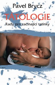 Tátologie - Rady pro začínající tatínky