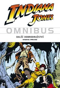 Indiana Jones - Omnibus - Další dobrodružství - kniha první