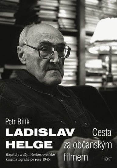 Ladislav Helge - Cesta za občanským filmem - Bilík Petr - 16,2x23