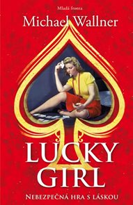 Lucky girl - Nebezpečná hra s láskou