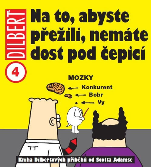 Dilbert 4 - Na to, abyste přežili, nemáte dost pod čepicí - Adams Scott