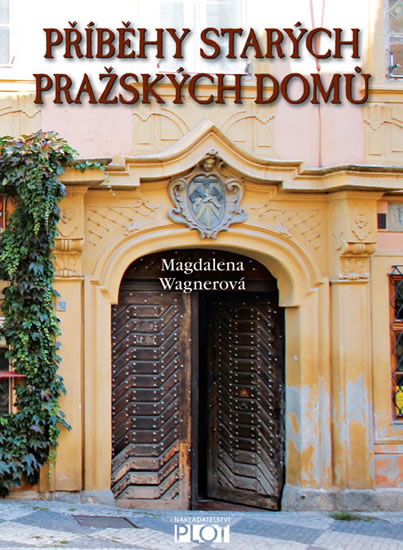 Příběhy starých pražských domů - Wagnerová Magdalena - 13,8x18,7