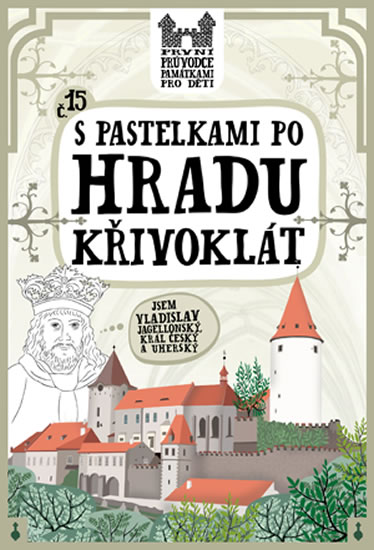 S pastelkami po hradu Křivoklát - Chupíková Eva - 15,8x23