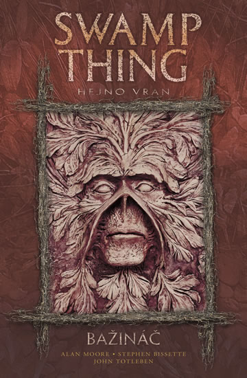 Swamp Thing - Bažináč 4 - Hejno vran - Moore Alan, Bissette Stephen