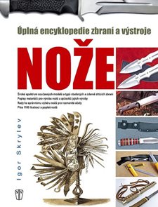 Enyklopedie nožů - Úplná encyklopedie zbraní a výstroje