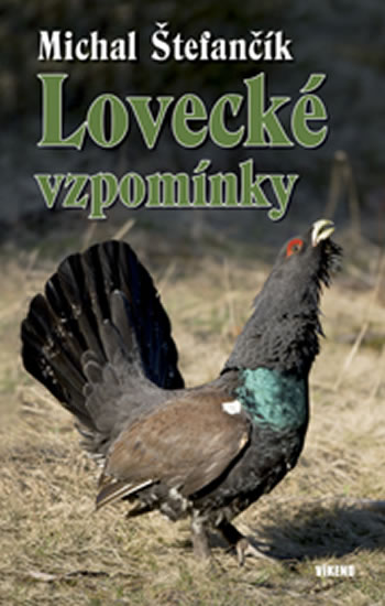 Levně Lovecké vzpomínky - Štefančík Michal - 12,4x19,6