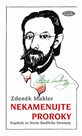 Nekamenujte proroky - Kapitoly ze života Bedřicha Smetany