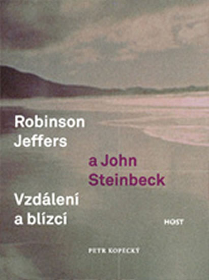 Robinson Jeffers a John Steinbeck: vzdálení a blízcí - Kopecký Petr - 17,4x22,8