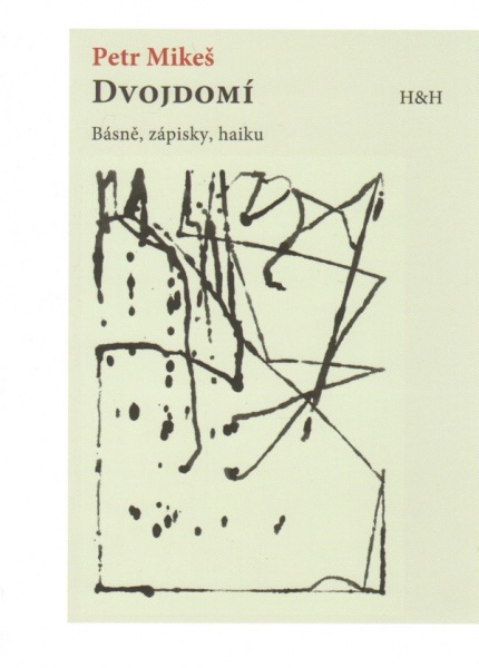 Dvojdomí - Básně, zápisky, haiku