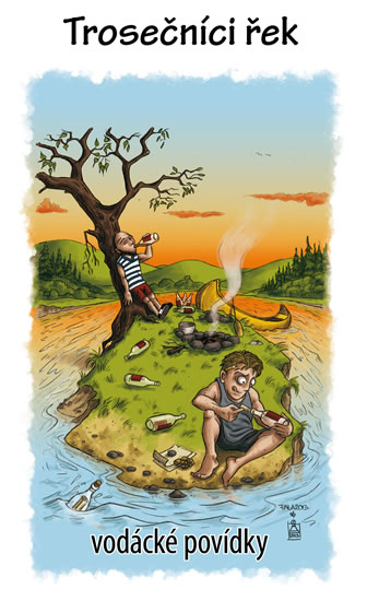 Trosečníci řek - vodácké povídky - Kenyho VOLEJ (sdružení vodáckých autorů) - 11x18,1